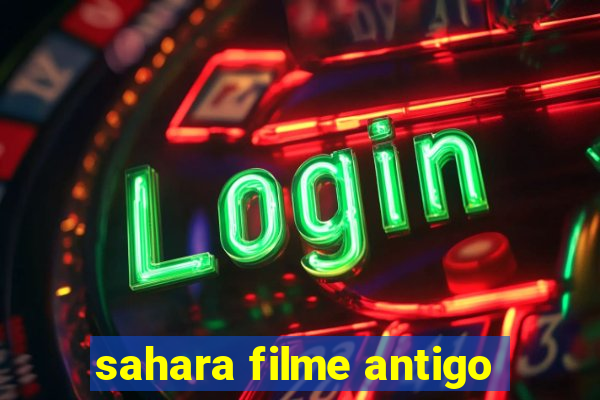 sahara filme antigo